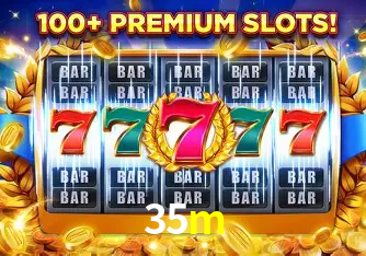 Explore as vantagens do 35m: serviço profissional e confiabilidade